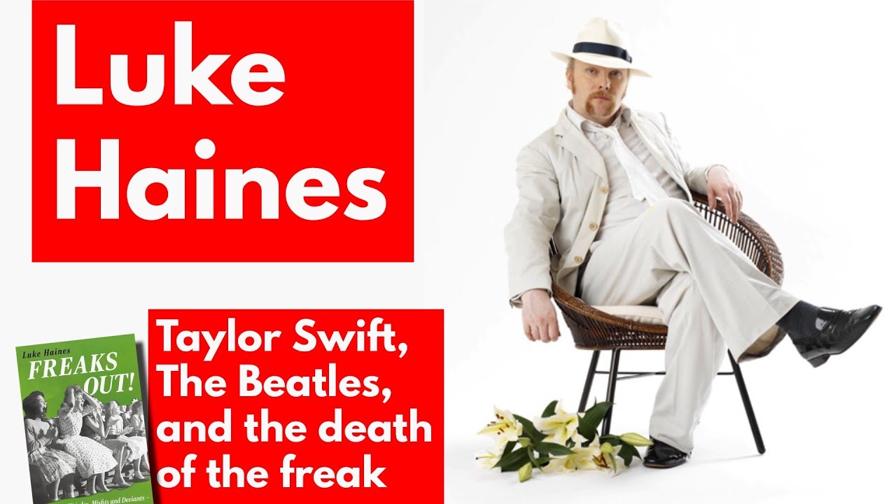 Luke Haines: Taylor Swift, The Beatles, and the death of the freak