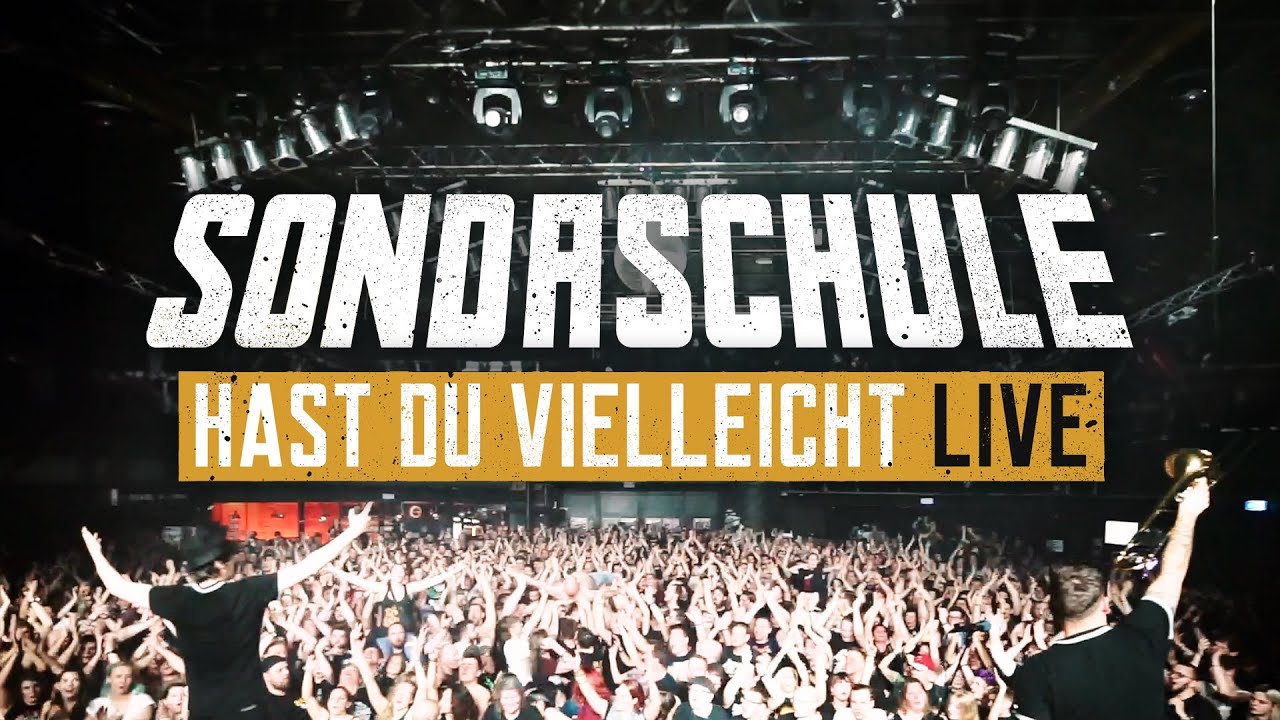 SONDASCHULE Hast du vielleicht... Live (Offizielles Video)