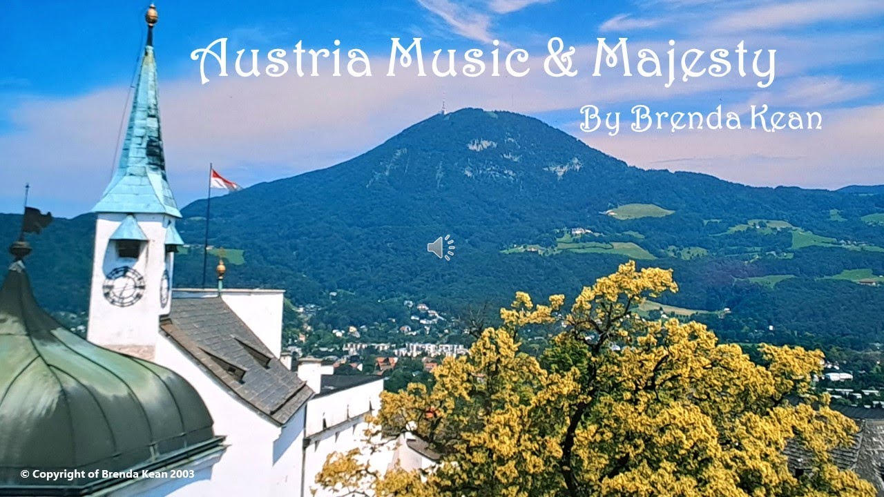 AUSTRIA: Music & Majesty - SALZBURG & VIENNA by BRENDA KEAN - with Austrian Lieder by HELENA KEAN