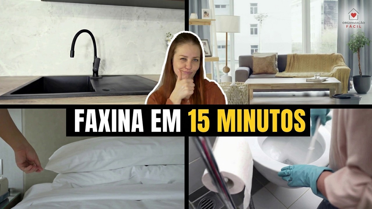 FAXINA EM 15 MINUTOS: O M&eacute;todo Pr&aacute;tico para Manter a Casa Sempre Organizada
