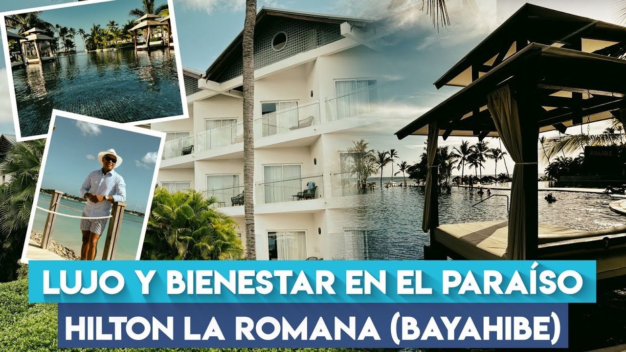 HOTEL HILTON LA ROMANA (BAYAHIBE) RUTAS & RINCONES RD. @ALEXENRUTARD