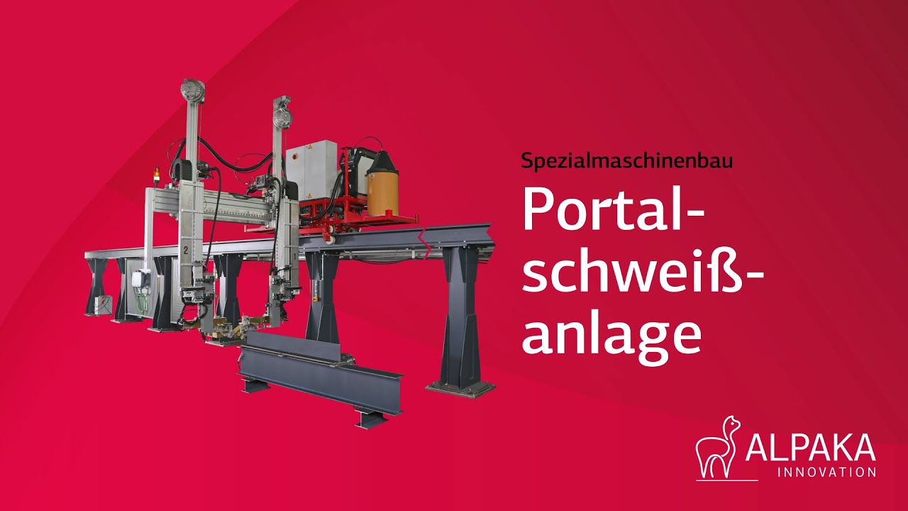 ALPAKA Portalschweißanlage