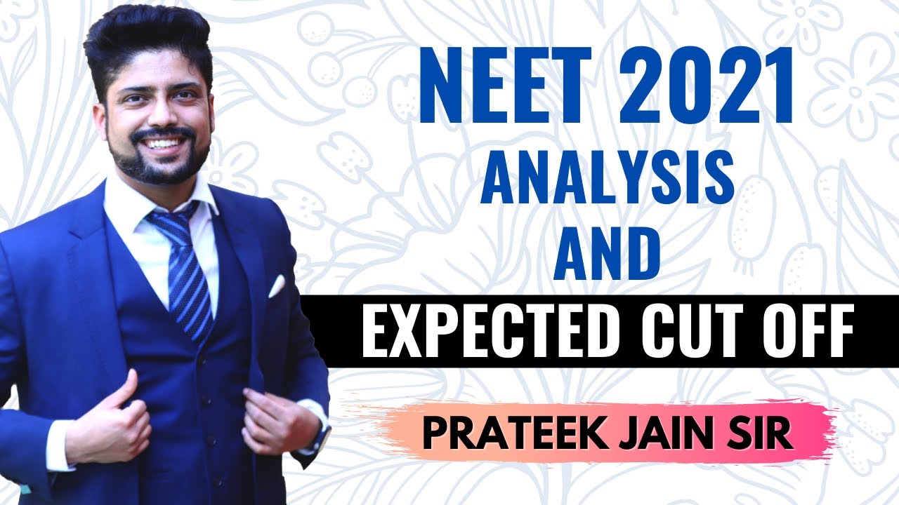NEET 2021 Paper Analysis (Topic Wise, Difficulty Wise) and expected cut off by Prateek Jain Sir,Kota