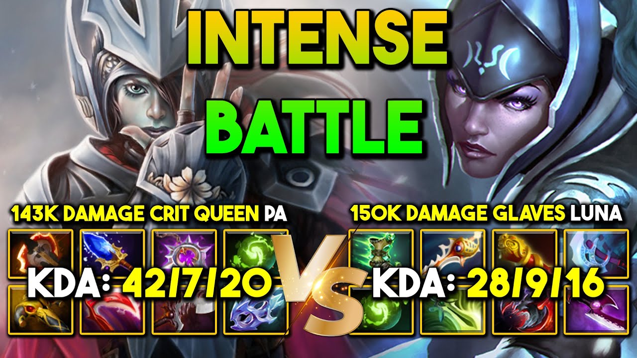 WHEN 143K CRIT QUEEN Phantom Assassin Facing Against 150K DMG Glaives Luna Make The Battle Intense