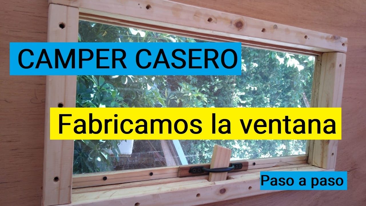 💎CAMPER CASERO Construimos la VENTANA - Paso a Paso - Capítulo 10º