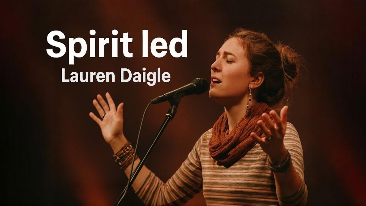 Lauren Daigle–Spirit Led |official lyrics video Deep Worship Song | 2026