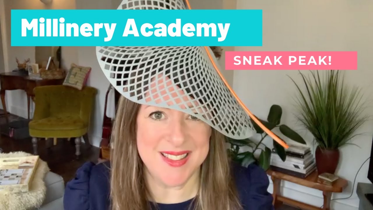 Millinery Academy Sneak Peak!
