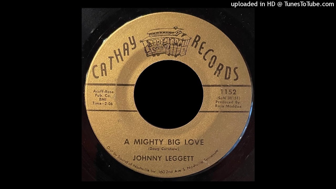 Johnny Leggett - A Mighty Big Love - Cathay 45 (CA)