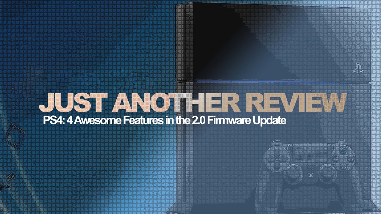 PS4: 4 Awesome Features in the 2.0 Firmware Update