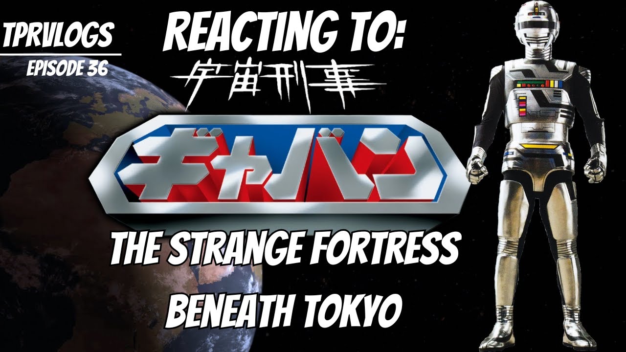 TPRVlogs Episode #36: Space Sheriff Gavan E1 | Reaction + Review