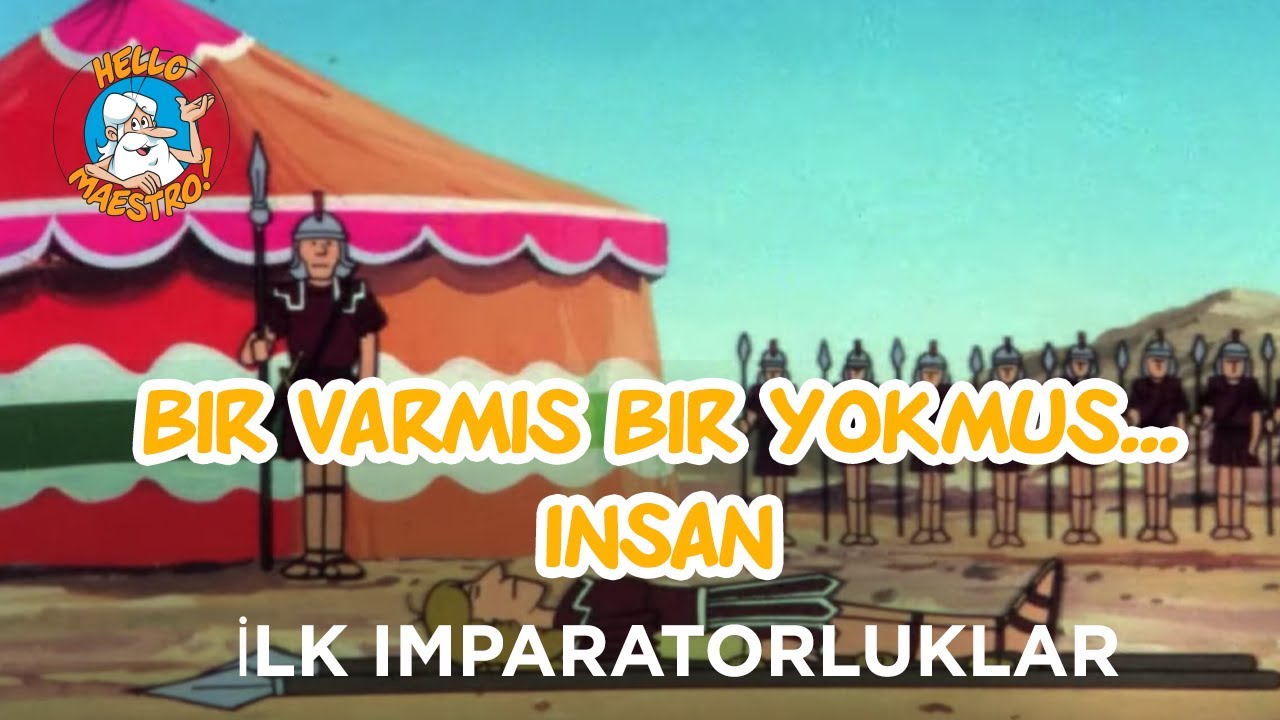 Bir Varmış Bir Yokmuş... insan - İlk imparatorluklar