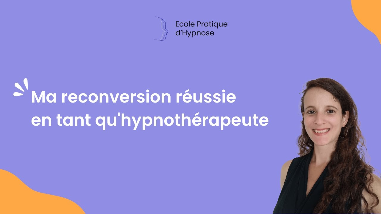 Ma reconversion réussie en tant qu'hypnothérapeute