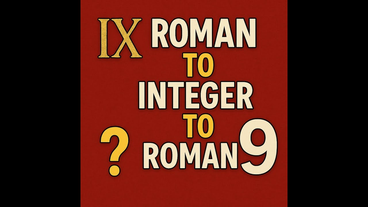 Roman to integer | Integer to Roman | leetcode question