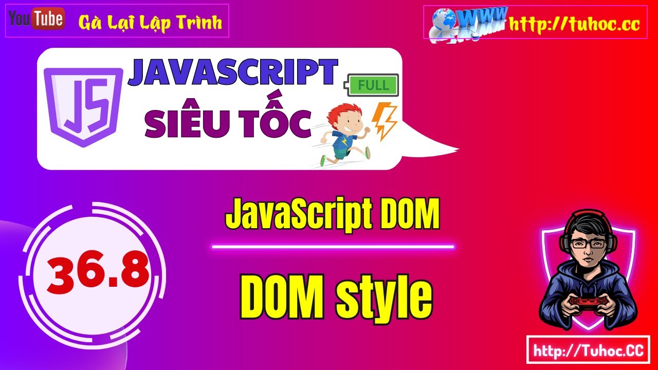 36.8 JS DOM | dom style javascript  |Tùy chỉnh CSS thông qua JavaScript DOM  Hướng dẫn từ cơ bản