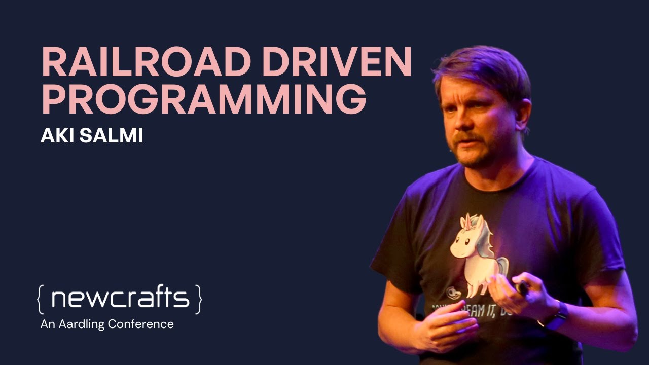 Aki Salmi - Railroad Driven Programming - NewCrafts 2019