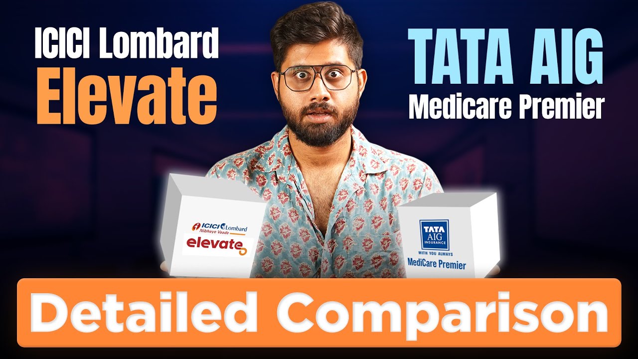 ICICI Elevate vs TATA AIG Medicare Premier *DETAILED* Comparison | Pros, Cons & Features | Ditto