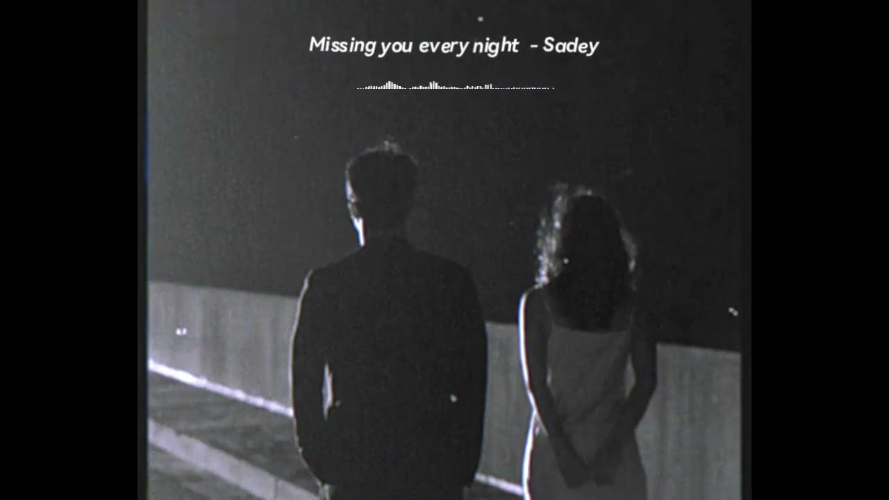 Missing you every night - Sadey 