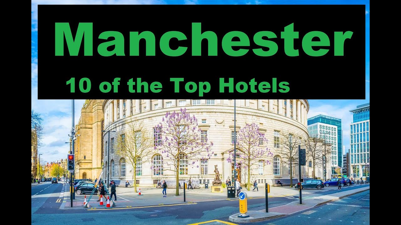 Manchester 10 of the TOP Hotels