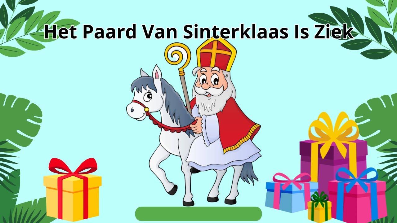 Het Paard Van Sinterklaas Is Ziek I Sinterklaasliedjes I Sint I Kinderliedjes