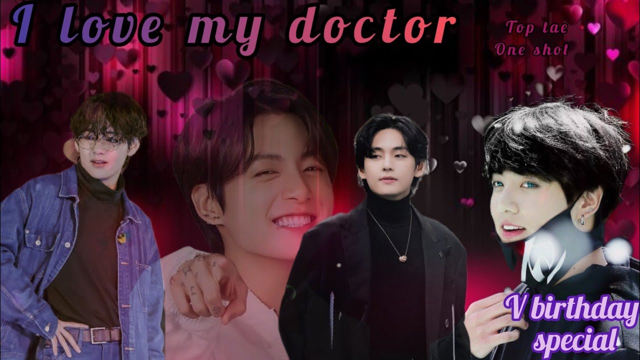 𝐈 𝐋𝐨𝐯𝐞 𝐦𝐲 𝐝𝐨𝐜𝐭𝐨𝐫 ❤️ | 𝐭𝐚𝐞𝐤𝐨𝐨𝐤 𝐨𝐧𝐞𝐬𝐡𝐨𝐭 💜 𝐓𝐚𝐞𝐡𝐲𝐮𝐧𝐠 𝐛𝐢𝐫𝐭𝐡𝐝𝐚𝐲 𝐬𝐩𝐞𝐜𝐢𝐚𝐥 🥳 𝐭𝐚𝐞𝐤𝐨𝐨𝐤 𝐦𝐨𝐯𝐢𝐞 #taekookff