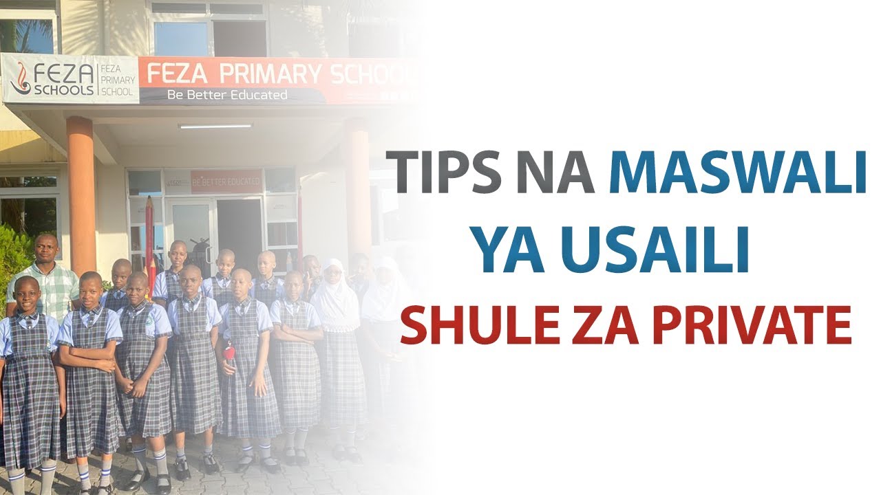 TIPS NA MASWALI YA USAILI SHULE ZA PRIVATE
