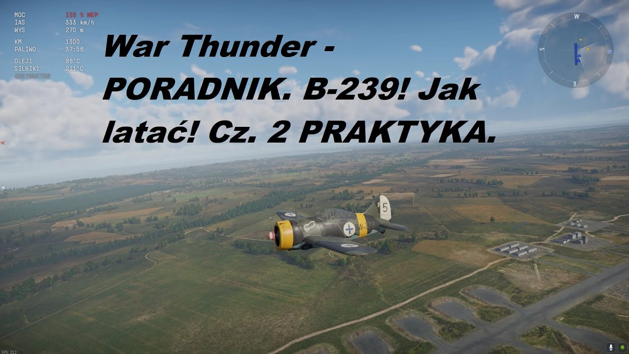 War Thunder - PORADNIK. B-239! Jak latać! Cz. 2 PRAKTYKA.