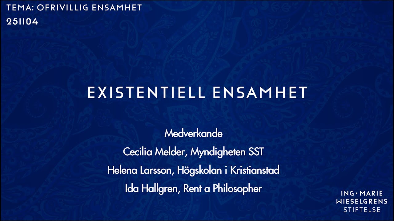 Ofrivillig ensamhet - Existentiell ensamhet 251104
