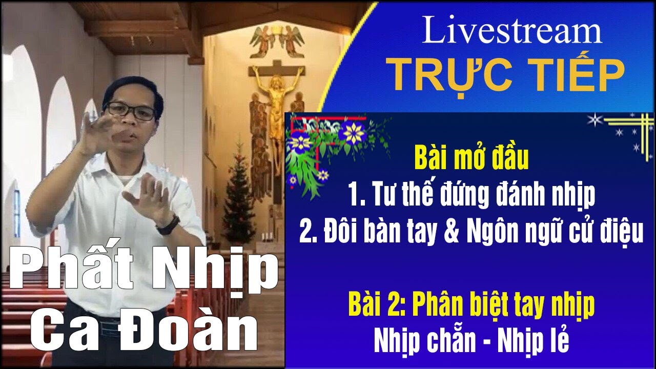 🔴 TRỰC TIẾP | Hướng Dẫn Phất Nhịp Điều Khiển Ca Đoàn | Bài 1 & 2