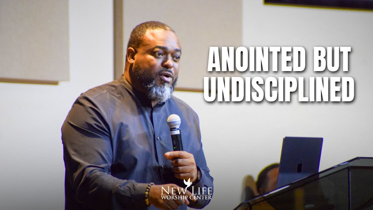 Anointed But Undisciplined - Pastor Claude Harris Jr. - South Campus