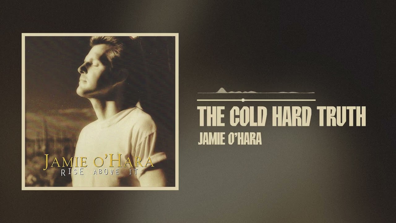 Jamie O'Hara - The Cold Hard Truth (Official Audio)
