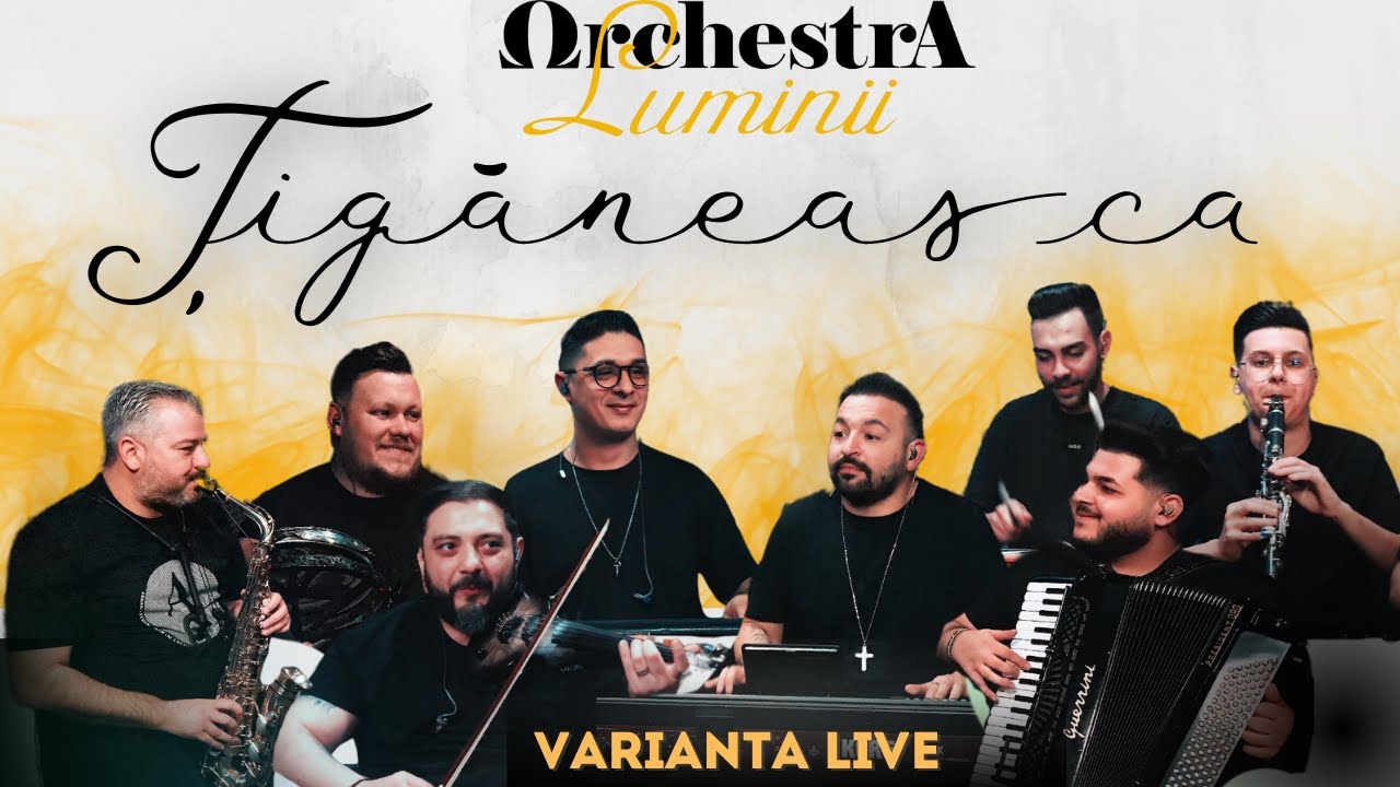 ORCHESTRA LUMINII 💕 TIGANEASCA 100% LIVE