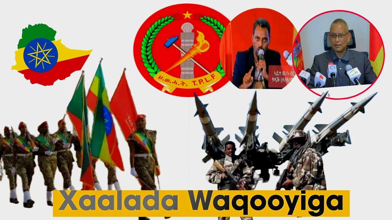 DAG_ XAALAD TPLF OO HESHAY HUB CULUS IYO XAALKA OO CIRKA ISKU SHAREERAY XAALAD CUSUB