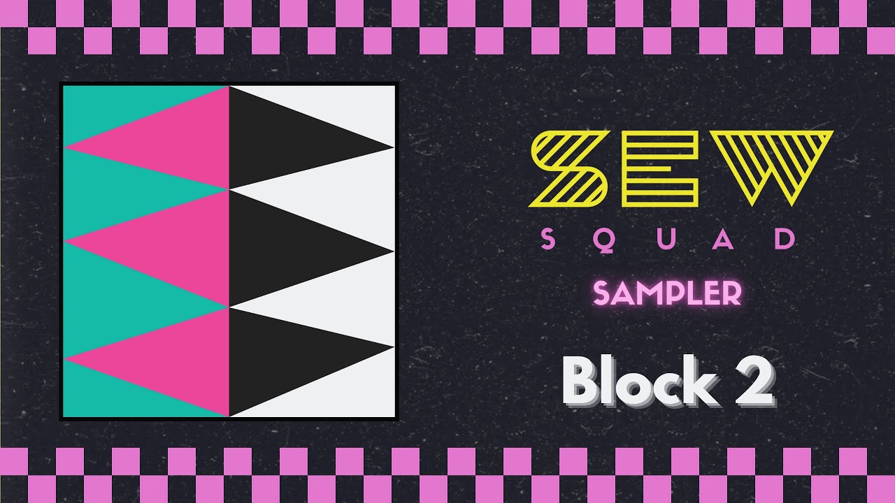 Block 2 (March) 2025 Sew Squad Sampler BOM
