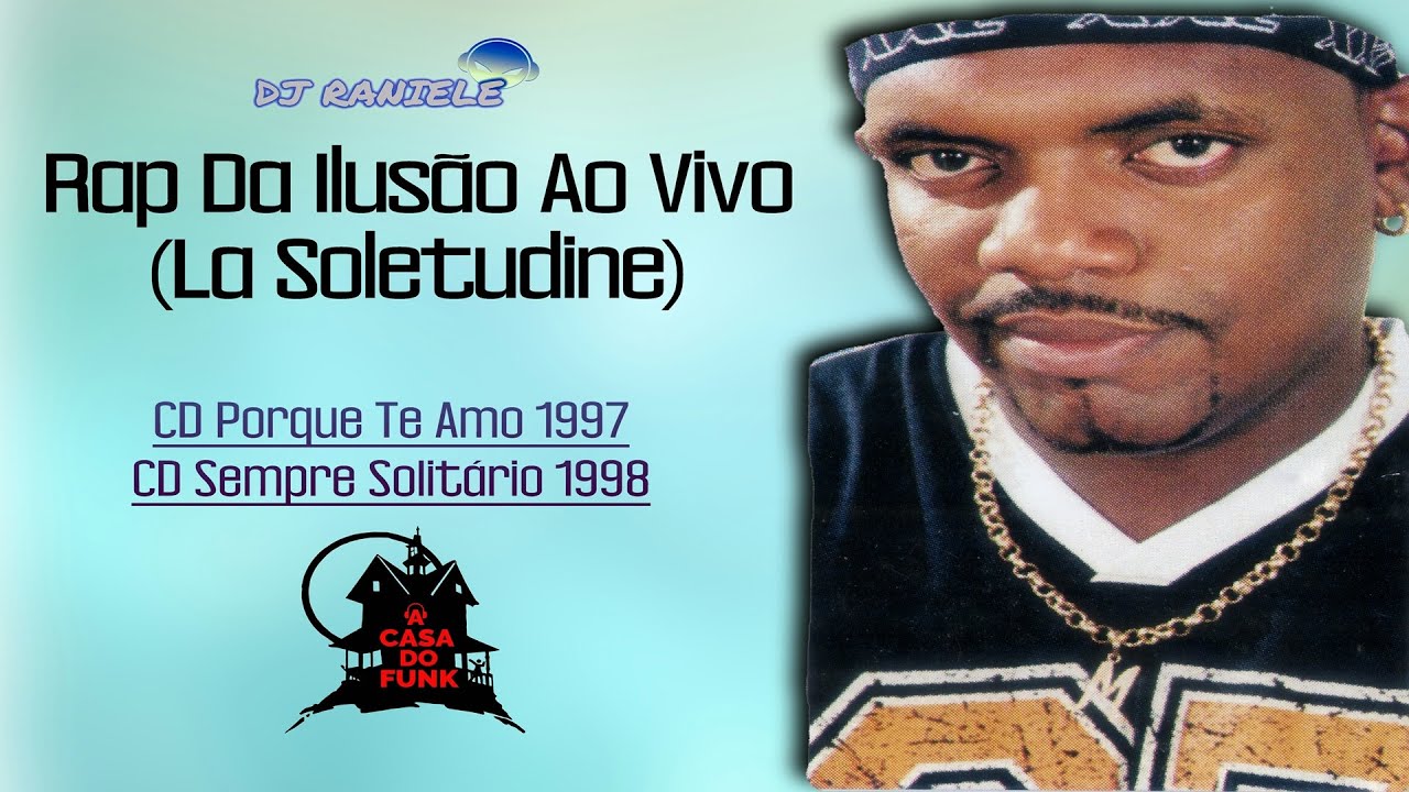 MC Marcinho - Ilusão (La Soletudine) Ao Vivo By A Casa Do Funk