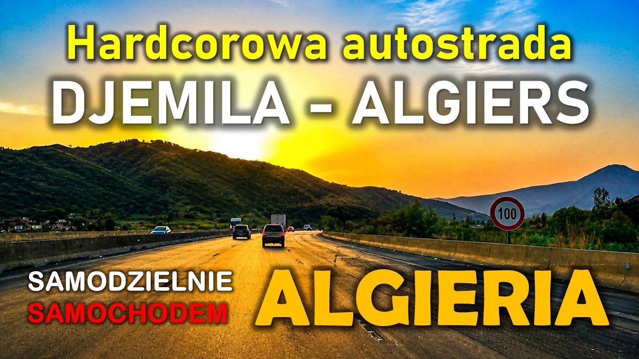 ALGIERIA #17 Przejazd Djemila 🇩🇿 - Algiers 🇩🇿, czyli Widokowa Hardcorowa Autostrada