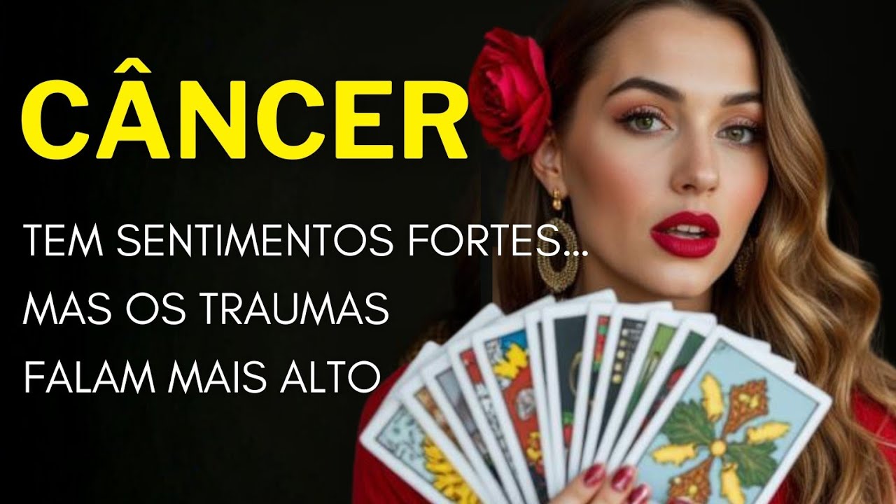 CÂNCER ♋ TEM SENTIMENTOS FORTES… MAS OS TRAUMAS FALAM MAIS ALTO.