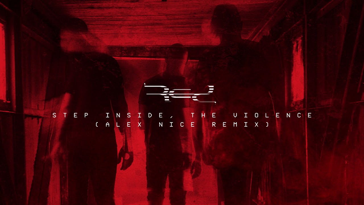 RED - Step Inside, the Violence (Alex Nice Remix) (Official Audio)