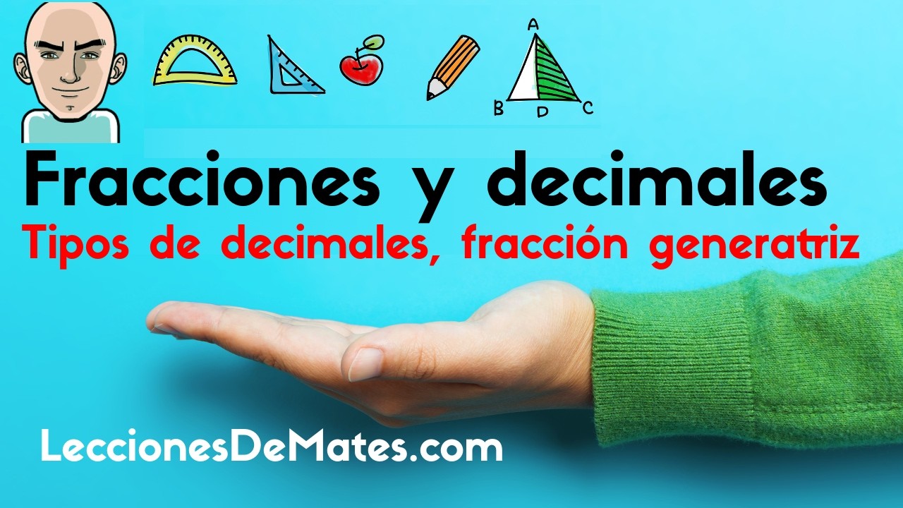 Fracciones y decimales | Tipos de decimales y fracción generatriz | 2º de ESO