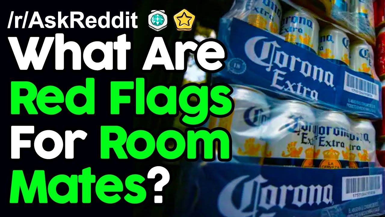 What Are Red Flags For Room Mates? r/AskReddit Reddit Stories  | Top Posts