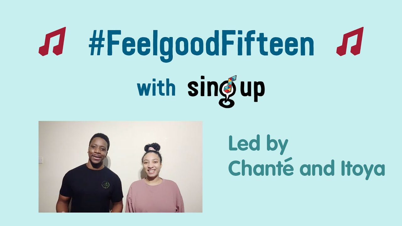 #FeelgoodFifteen with Sing Up: led by Chanté Faucher and Itoya Osagiede