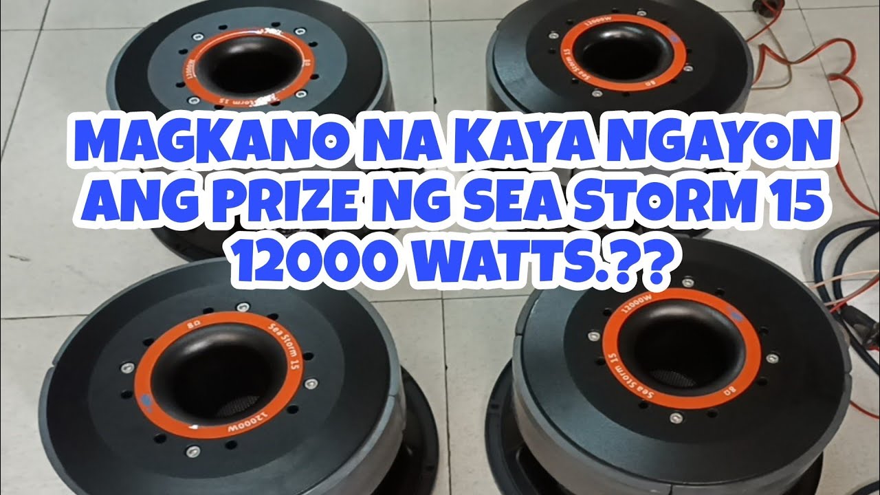 MAGKANO NA KAYA NGAYON ANG  PRIZE NG SEA STORM 15 12000 WATTS.???
