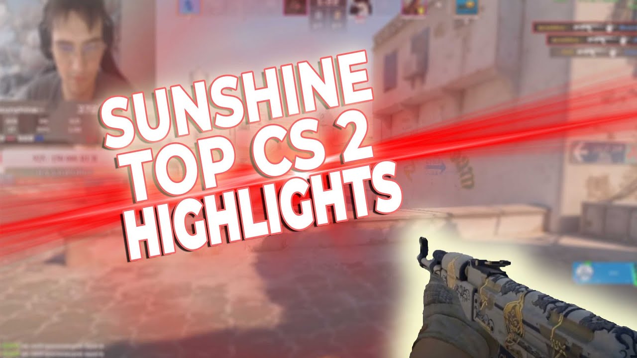 CS 2 SUNSHINE HIGHLIGHTS