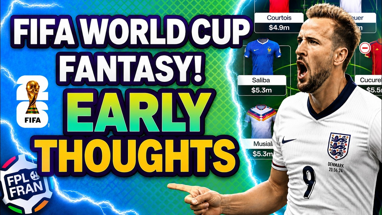WORLD CUP FANTASY IS LIVE!! | EARLY THOUGHTS | FIFA WC 2026