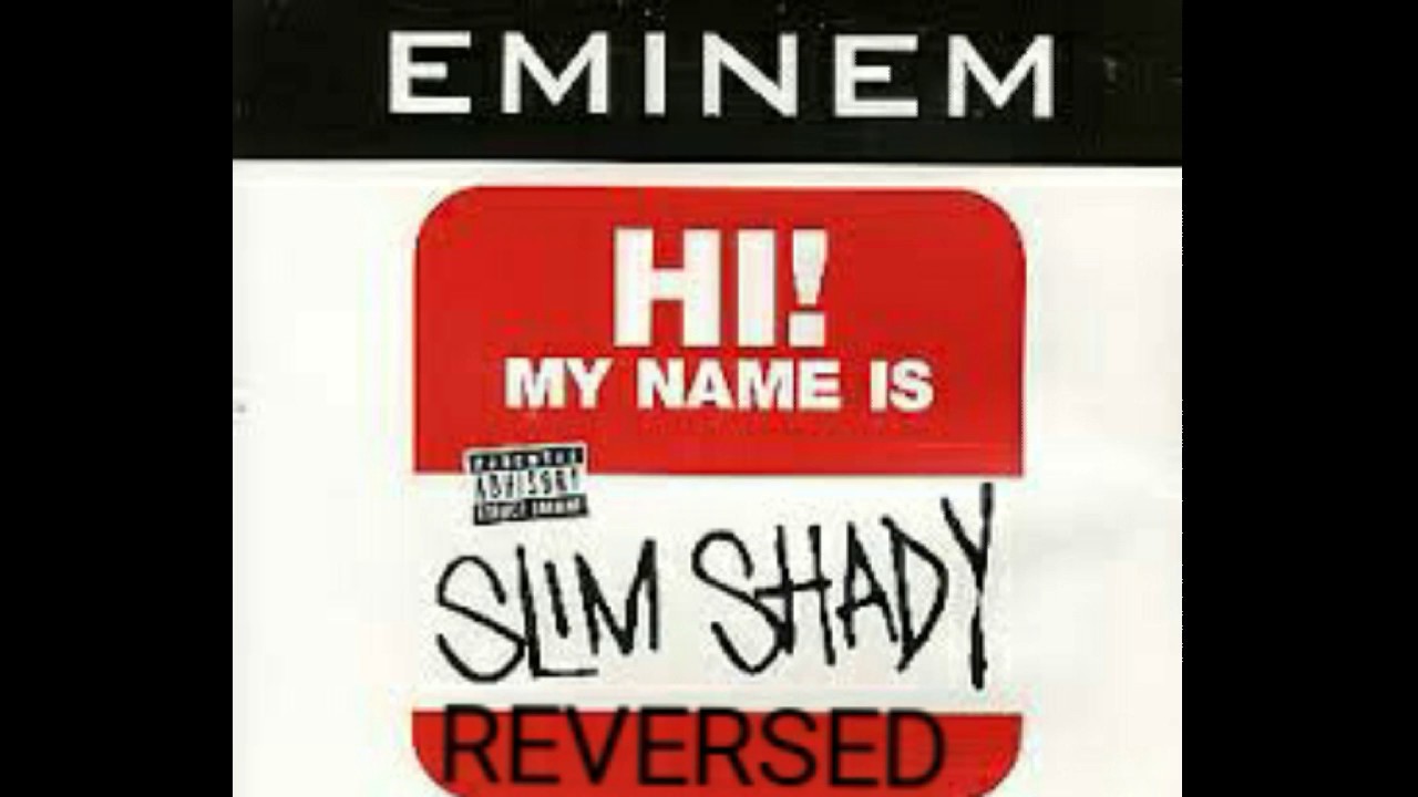 Eminem -My Name Is (reversed) w/lyrics