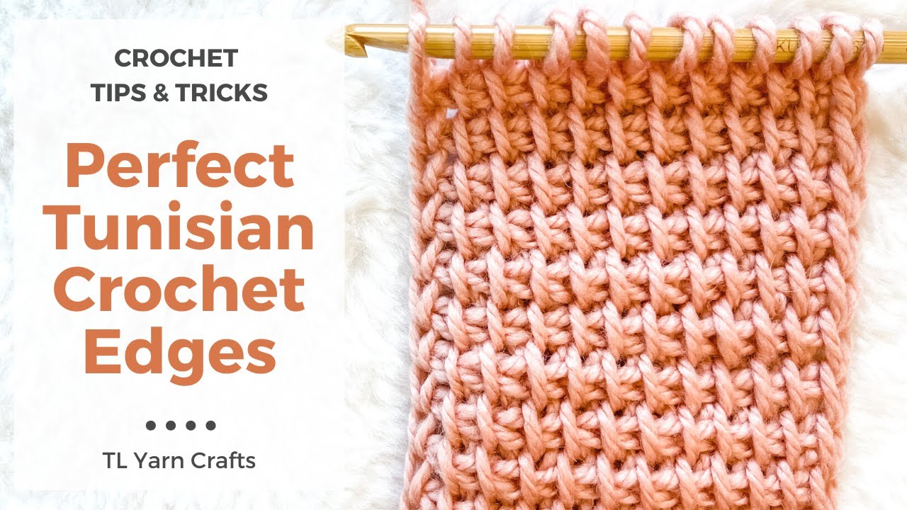 PERFECT TUNISIAN CROCHET EDGES: Master This Essential Skill