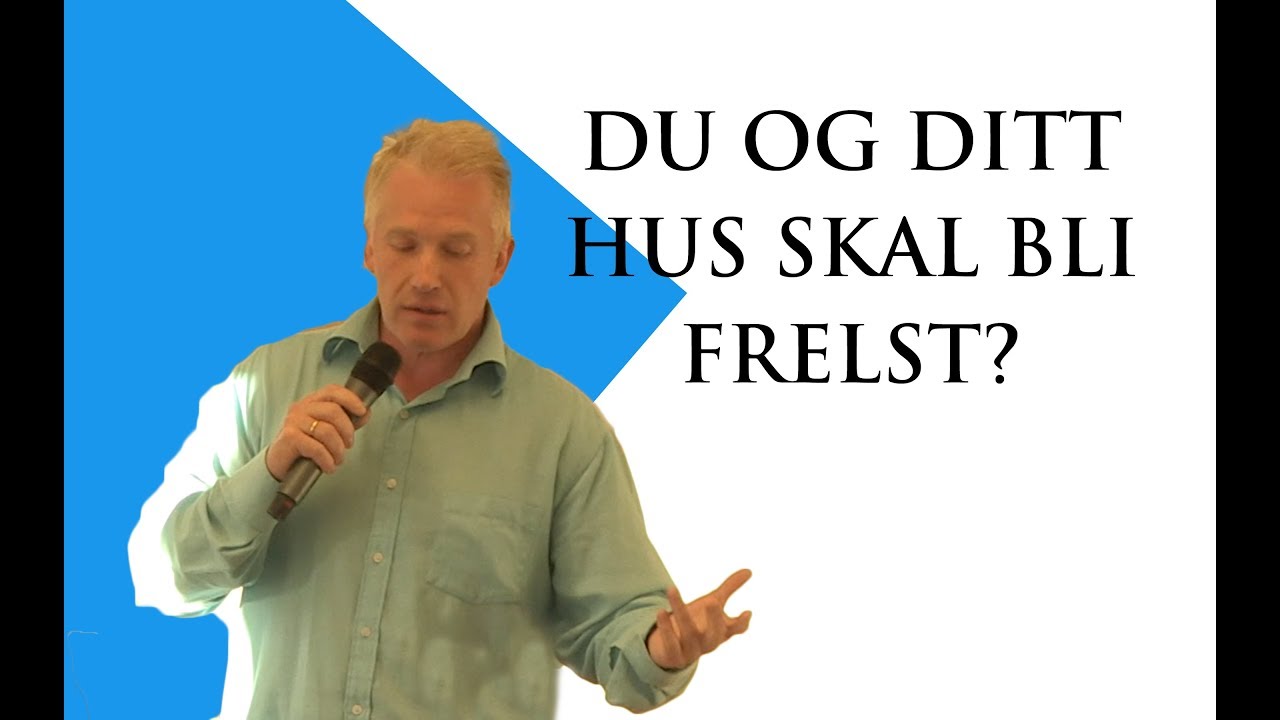 Du og ditt hus skal bli frelst?