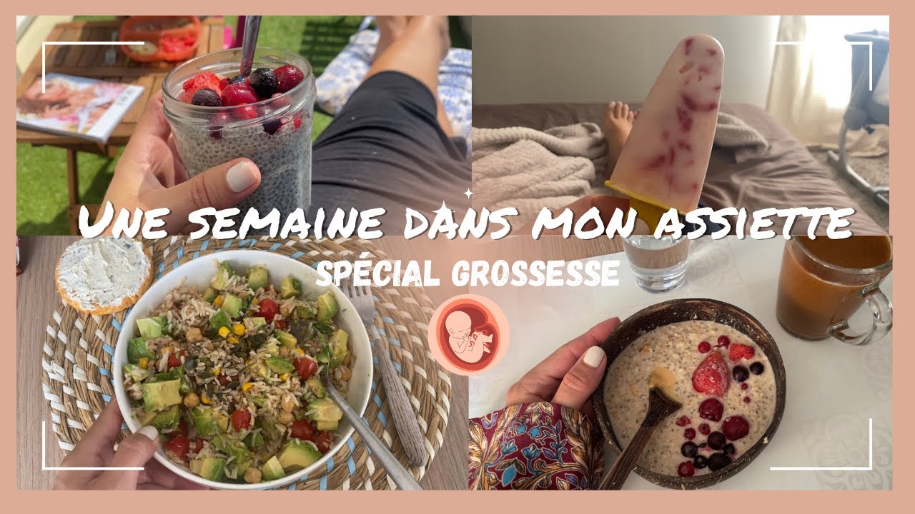 🥗Une semaine dans mon assiette spécial Grossesse 🤰🏼