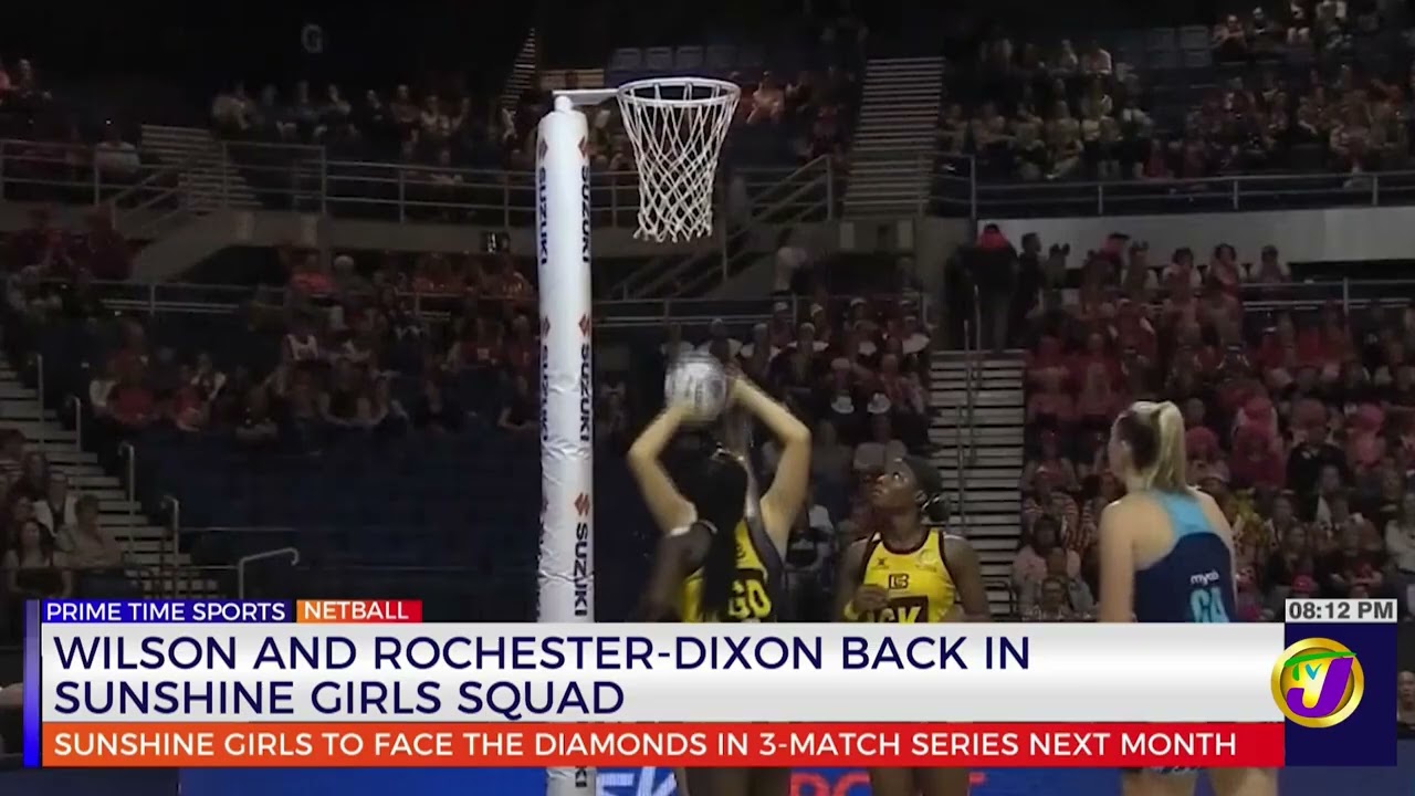 Wilson And Rochester Dixon Back In Sunshine Girls Squad | TVJ Sports