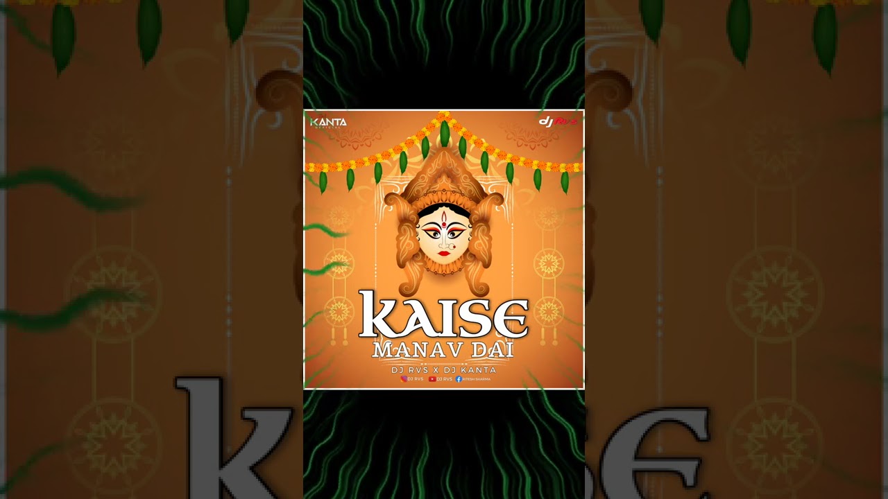 KAISE MANAV DAI Dj KANTA & Dj RVS