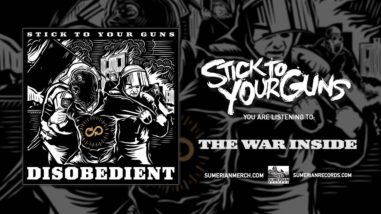 STICK TO YOUR GUNS - The War Inside